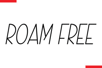 Roam Free Travel saying typography text