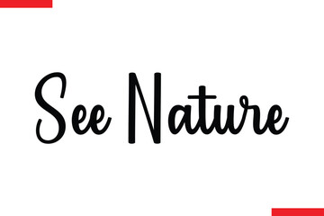 See Nature Travel saying typography text