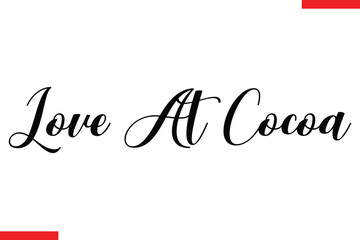 Love At Cocoa Chocolate  Stylish Typography Text