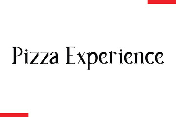 Pizza Experience pizza quotes  typography text