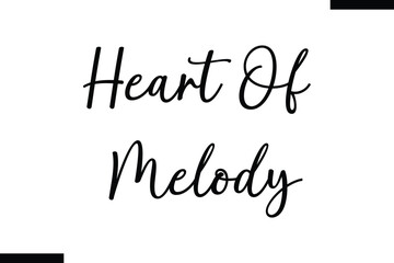Heart of melody Music typographic text saying