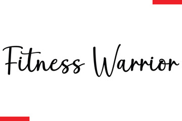 Fitness warrior Stylish Cursive Text Lettering Fitness Saying