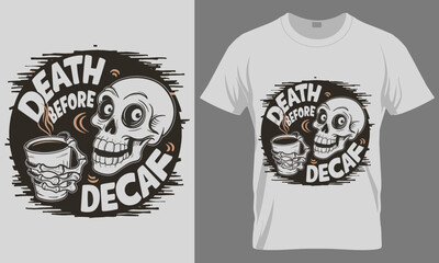 Death Before Decaf - Coffee typography vector T-shirt design. 
motivational and inscription quotes.
perfect for print item and bags, posters, cards. 
isolated on black background
