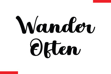 Wander Often Travel saying typography text