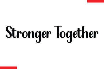 Stronger together Stylish Cursive Text Lettering Fitness Saying