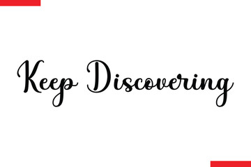 Fototapeta premium Keep Discovering Travel saying typography text