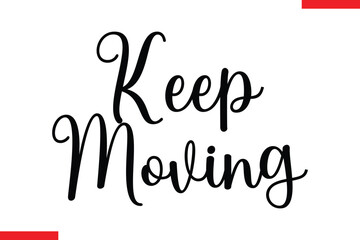 Keep moving Music typographic text saying