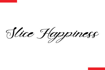 Fototapeta premium Slice Happiness quotes pizza typography text