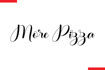 More Pizza quotes pizza typography text