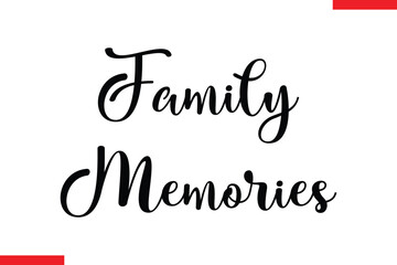 Family memories Family. Vector typography text