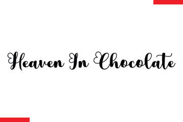 Heaven In Chocolate Quotes Chocolate  Stylish Typography Text