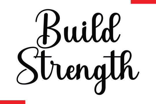  Build strength Build strength Music typographic text saying