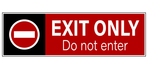 Exit only, do not enter. Prohibition sign with no entry sign and text by right. Black and red background, horizontal shape.