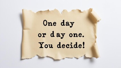 A motivational quote on aged paper emphasizing the choice between procrastination and taking action.