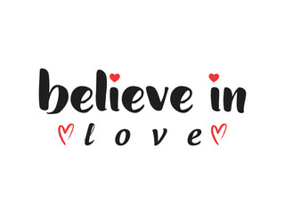 Believe in love inspirational valentine t shirt design