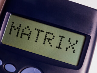 Matrix text on the screen of a mathematical calculator