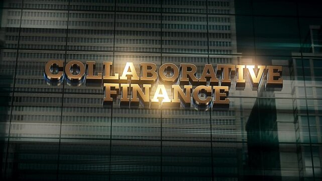 Business Finance Economic Skyscraper Glass Reflections and Golden Text Reads Collaborative Finance