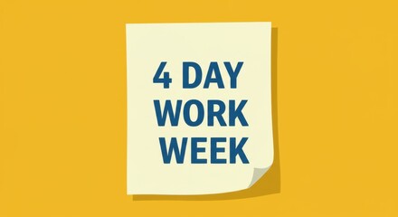 4 day work week concept: note on yellow background reflecting modern employee wellness trend