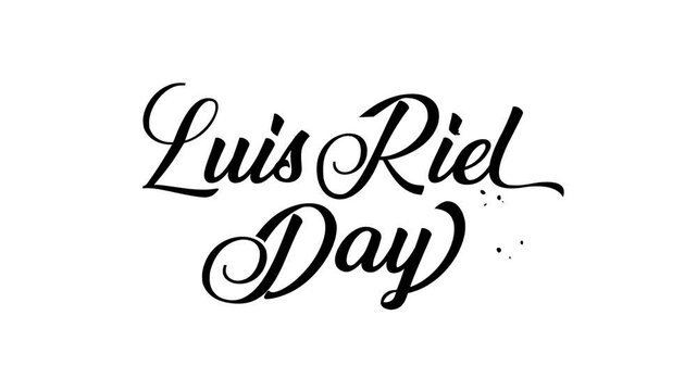Louis Riel Day text animation. Suitable for honoring the historic M&eacute;tis leader. Displays cultural pride.