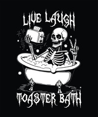 Obraz premium Live Laugh Toaster Bath Gothic Skeleton Humor Graphic Design