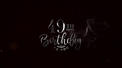 49th, Particles 49th Birthday Video, Animation 49th Happy Birthday To You Text Effects 