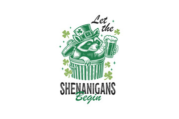 Let the Shenanigans begin,raccoon wearing a leprechaun hat  in a trash can,  St.Patrick’s Day Typography T Shirt Design © Lazy