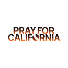 Pray for California vector, Los Angeles wildfire in California state, USA illustration for banner, t-shirt, poster, sticker, badges, social media design