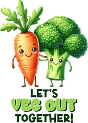 Cute illustration of smiling carrot and broccoli friends with the pun phrase "Let's Veg Out Together!" Perfect for promoting healthy eating, or eco-friendly campaigns, greeting card