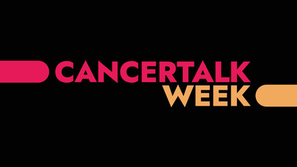 Cancer Talk Week colorful text typography on white or black background banner illustration great for wishing and celebrating Happy Cancer Talk Week