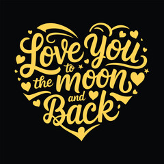 Romantic Love You to the Moon and Back Typography Design for Valentine's Day