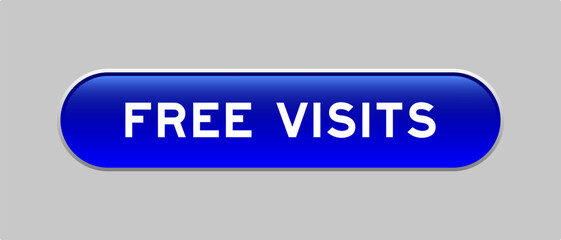 Blue color capsule shape button with word free visits on gray background