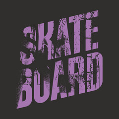 Skateboard grunge typography vector illustration. Perfect for t-shirts, hoodies, posters and banners.