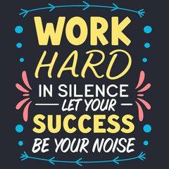 Work hard in silence, let your success be your noise valentine day typography design