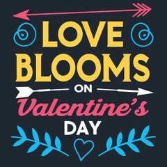 Obraz premium Love Blooms on Valentine's Day valentine day typography design