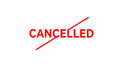 Red "CANCELLED" word with a strike through on white isolated background