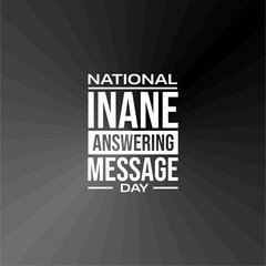 National Inane Answering Message Day holiday concept