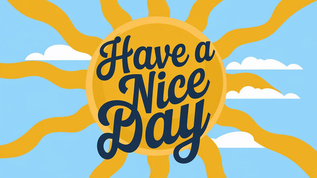 Classic illustration of smiling sun with rays, cup of coffee, words, inscription - Have a nice day, concept of wishing a nice day, postcard to lift your spirits 