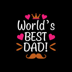   world's best dad   typography t-shirt design on white background 
