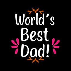   world's best dad  typography t-shirt design on white background 