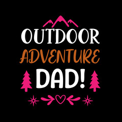   outdoor adventure dad  typography t-shirt design on white background 