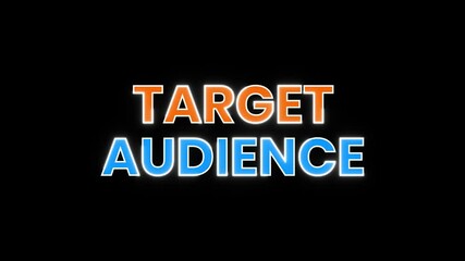Dynamic animated text graphic featuring Target Audience in vibrant neon colors. Perfect for marketing, presentations, and business videos.
