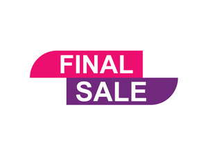 Final Sale text label, super sale, big sale, closing sale, last chance, clearance sale