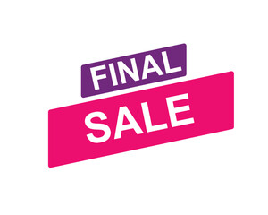 Final Sale text label, super sale, big sale, closing sale, last chance, clearance sale