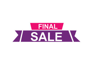 Final Sale text label, super sale, big sale, closing sale, last chance, clearance sale