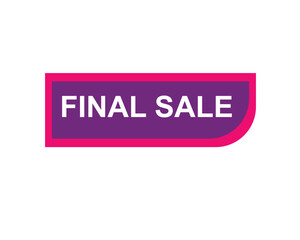 Final Sale text label, super sale, big sale, closing sale, last chance, clearance sale