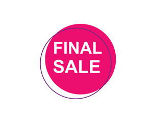 Final Sale text label, super sale, big sale, closing sale, last chance, clearance sale