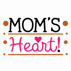  mom's heart   typography t-shirt design on white background 