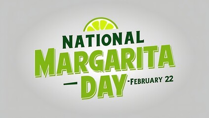 National Margarita Day Celebrated February Twenty Two