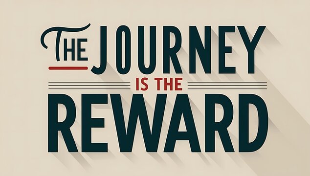 The Journey Is The Reward Inspirational Quote Poster