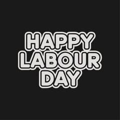 Fototapeta premium Creative and Vibrant Happy Labour Day Typography Text Template Vector Illustration Celebrating Workers' Rights Hard Work, and the Dignity of Labour with Custom Design and Motivational Holiday Greeting